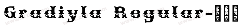 Gradiyla Regular字体转换 Gradiyla Regular字体转换